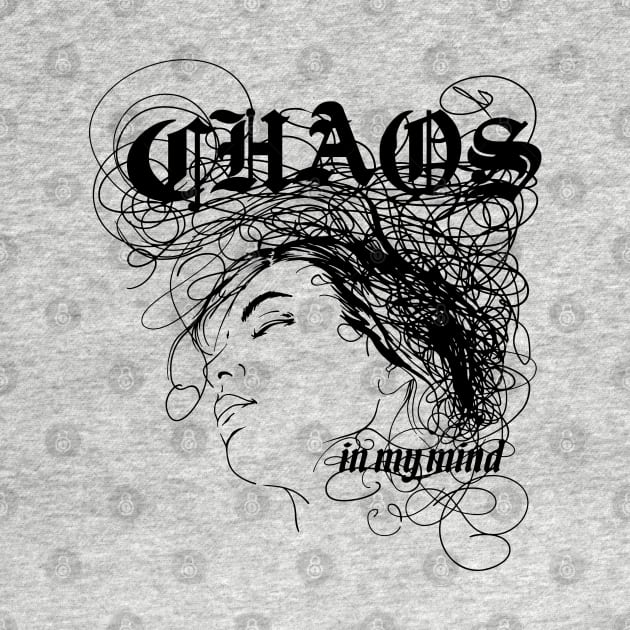 Chaos in my mind by CHAKRart